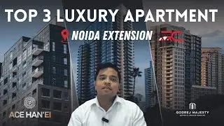 Top 3 Luxury Apartments in Noida Extension You MUST See in 2025!