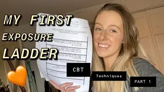 EXPOSURE LADDERS: what are they & my original CBT ladder