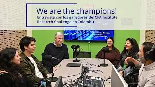 We are the champions! Entrevista con los ganadores del CFA Institute Research Challenge en Colombia