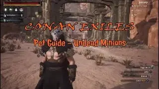 Conan Exiles Pet Guide - Undead Army