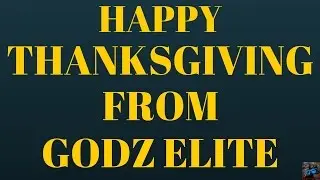 Happy Thanksgiving from Godz Elite