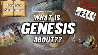 What is Genesis about? (Summary of the book of Genesis)