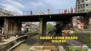 Sierra Leone Roads Situation, SLRA | Freetown, Safety