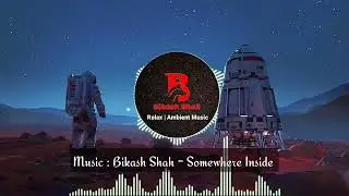 Somewhere Inside | Bikash Shah ( No Copyright Music )