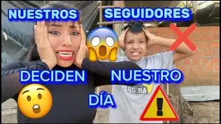 NUESTROS SEGUIDORES DECIDEN NUESTRO DIA!!!😱 (ustedes mandaron hoy dia)