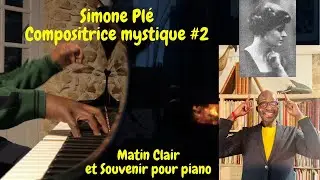 Simone Pl&eacute; - compositrice mystique #2 - matin clair et souvenir pour piano