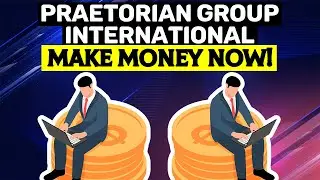 Praetorian group international. Start making money!