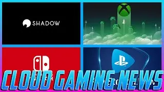 Cloud Gaming News: PlayStation & Xbox Bring us 7 Games + Shadow PC & Nintendo Updates!