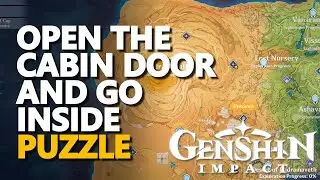Open the cabin door and go inside Genshin Impact