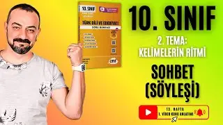 📌 10. Sınıf Edebiyat | Sohbet (Söyleşi) Konu Anlatımı | 2. Tema Kelimelerin Ritmi
