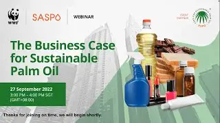 The Business Case for Sustainable Palm Oil - Webinar by SASPO