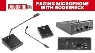 Unboxing - Paging Microphone with Gooseneck
