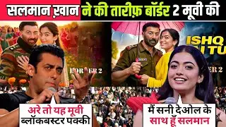 Salman Khan Praises Border 2 Sunny Deol-Rashmika Blockbuster!