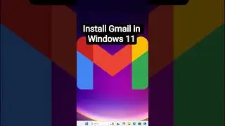 How to Install Gmail in Windows 11 PC or laptop