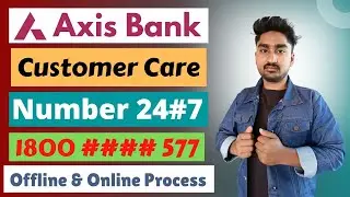 Axis Bank Customer Care Number | How to Contact Axis Bank Support Team | Chat With Axis Aha