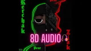 Kerchak - Peur feat. @Ziak C.C 8d