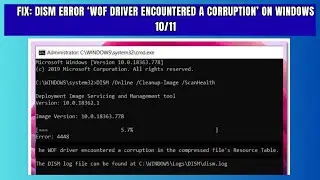 Fix DISM Error &lsquo;WOF Driver Encountered a Corruption&rsquo; on Windows 1011