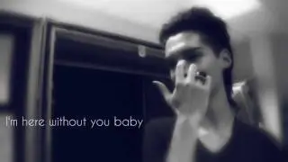 Here Without You; Bill