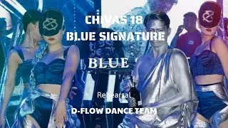 CHIVAS 18 BLUE SIGNATURE - Choreo by Poppy Nhật Li&ecirc;m | D-FLOW DANCE TEAM | Rehearsal