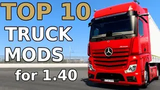 ETS2 | TOP 10 TRUCK MODS for 1.40 | Euro Truck Simulator 2 Mods