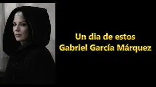 Un dia de estos audiolibro de Gabriel Garc&iacute;a M&aacute;rquez en espa&ntilde;ol/Cuento completo