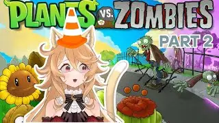 Initiating Zen Mode 👀【Plants vs. Zombies Part 2】