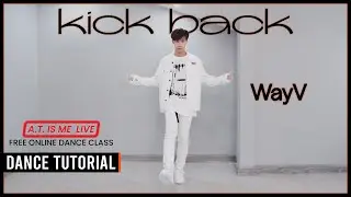 LIVE : สอนเต้น WayV - 'Kick Back' x เบสิกการเต้นสำหรับมือใหม่ Dance Tutorial (Mirrored) | A.T. IS ME