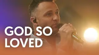 God so loved - Nederland Zingt