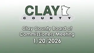Clay County MN Board of Commissioners 1/20/26