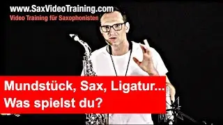 154 - Saxophon Set-Up - Welches Mundstück und Saxophon spielst du?