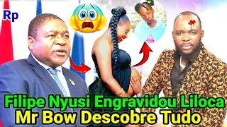 Rumores Sobre Filipe Nyusi e Liloca: Mr Bow Teria Descoberto Tudo?