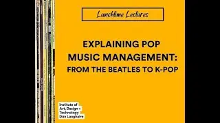 Michael Murphy - Lunchtime Lectures, Explaining Pop Music from the Beatles to K Pop, 28/01/26 Part 2