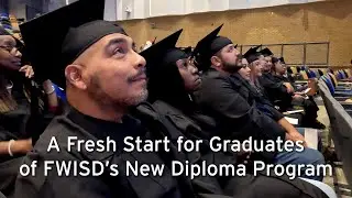 FWISD Fresh Start Graduation 2022