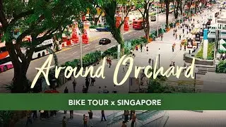 PREVIEW - Around Orchard Road 2020 (Singapore Virtual Tour in 4K)