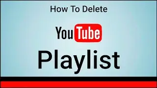 How To Delete YouTube Playlist | Remove Playlist From YouTube | Playlist Kaise Delete Kare
