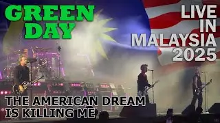 GREEN DAY : The American Dream Is Killing Me (Live In Malaysia 2025)
