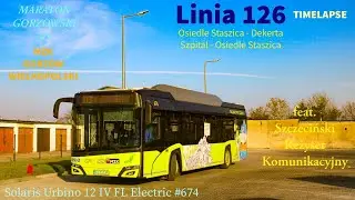 [MARATON GORZOWSKI 3/5] Linia 126 (timelapse) Os. Staszica - Dekerta Szpital - Os. Staszica #674
