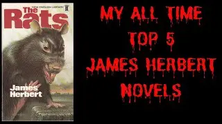 MY ALL TIME TOP 5 JAMES HERBERT NOVELS