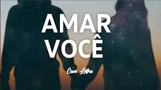 Amar você | Música sobre amor, união e casamento sob as bençãos de Deus | Mande para o seu amor