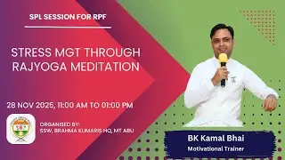(28 Nov, 11 am) Stress Mgt through Rajyoga Meditation II BK Kamal Bhai