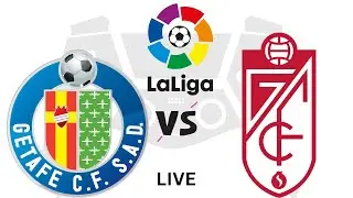 Getafe vs Granada | GET vs GRA | La Liga 2024 Live Football Match Today