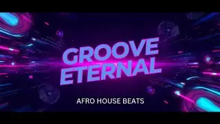 Groove Eternal_Afro House Beats 2025 - 2026_ft_-_5 Clubs Juggling.