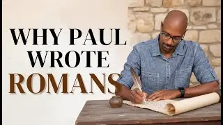 Romans 101: Understanding Paul&rsquo;s Writing, Purpose, and Big Themes