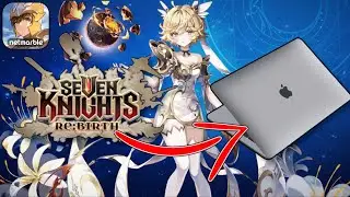 Как играть в Seven Knights ReBIRTH на Mac!
