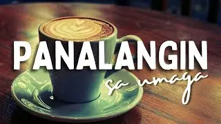 Best Tagalog Morning Prayer Song for Peace /  Panalangin sa Umaga