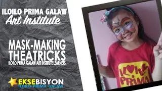THEATRICKS / MASK MAKING / ILOILO PRIMA GALAW ART INSTITUTE LEARNERS