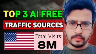 3 AI Free Website Traffic Sources | 8 Million USA, UK Visits, How To Get Free Traffic Affiliate link