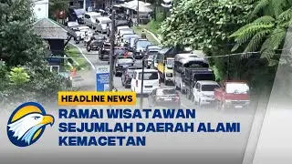 [HEADLINE NEWS 27/12] Wisatawan Membludak, Polisi Siapkan Sistem One Way
