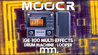 MusicMaker Presents - MOOER GE-100 MULTI EFFECTS / LOOPER / DRUM MACHINE @MooerAudioOfficial