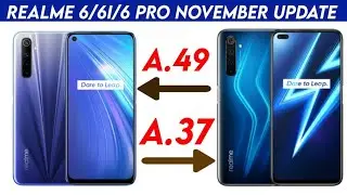 Realme 6 Novembe B.49 Update | Realme 6 Pro Novembe A.37 Update | Realme 6i B.49 Update